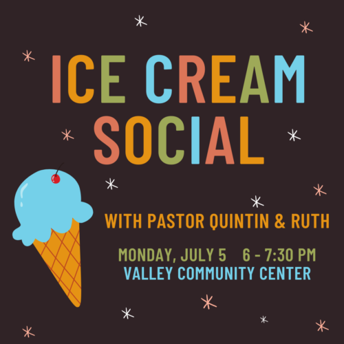 Ice Cream Social with Pastor Quintin & Ruth | Valley Church